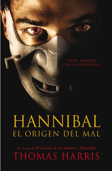 Hannibal, el origen del mal (Hannibal Lecter 4) - Thomas Harris