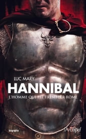 Hannibal - L homme qui fit trembler Rome