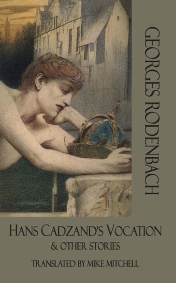 Hans Cadzand's Vocation & Other Stories - Georges Rodenbach