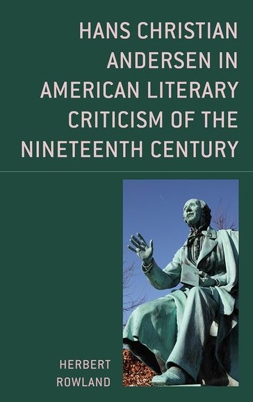 Hans Christian Andersen in American Literary Criticism of the Nineteenth Century - Herbert Rowland