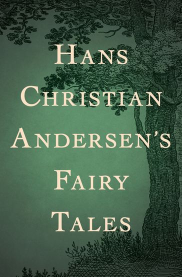 Hans Christian Andersen's Fairy Tales - Hans Christian Andersen