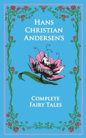 Hans Christian Andersen s Complete Fairy Tales