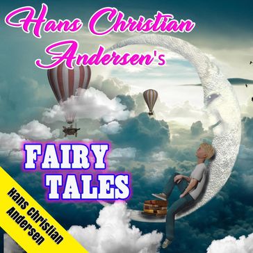 Hans Christian Andersen's Fairy Tales - Hans Christian Andersen