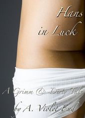 Hans in Luck, a Grimm & Dirty Sex Tale