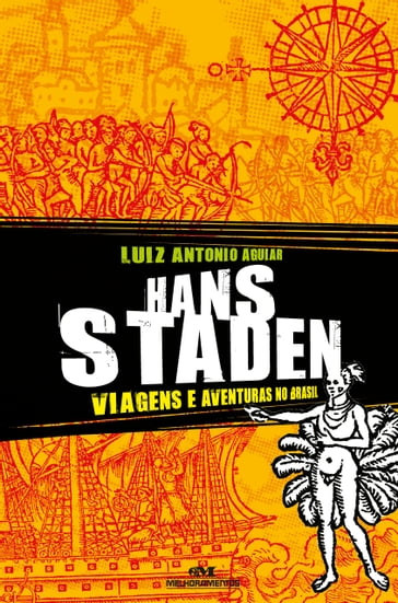 Hans Staden - Luiz Antonio Aguiar - Hans Staden