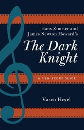 Hans Zimmer and James Newton Howard s The Dark Knight
