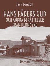 Hans faders gud och andra berattelser fran Klondyke