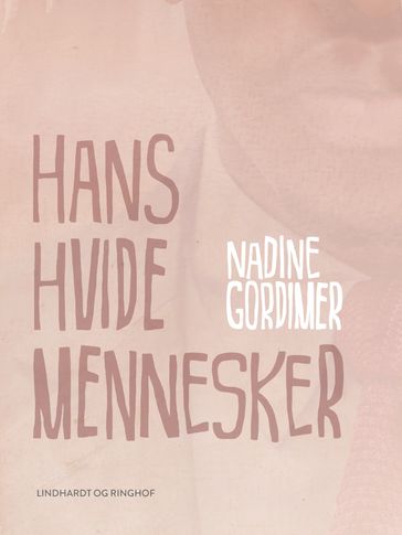 Hans hvide mennesker - Nadine Gordimer