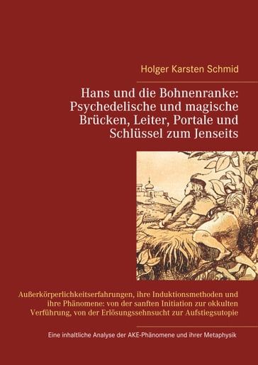 Hans und die Bohnenranke: Psychedelische und magische Brücken, Leiter, Portale und Schlüssel zum Jenseits - Holger Karsten Schmid