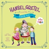 Hansel, Gretel, and the Pudding Plot