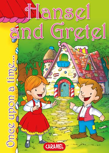 Hansel and Gretel - Jacob Grimm - Wilhelm Grimm