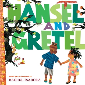 Hansel and Gretel - Rachel Isadora