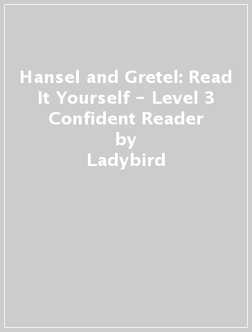 Hansel and Gretel: Read It Yourself - Level 3 Confident Reader - Ladybird