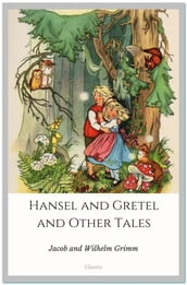 Hansel and Gretel and Other Tales