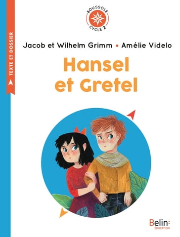 Hansel et Gretel - Amélie Vidélo - Caroline Esquerré - Jacob et Wihelm Grimm