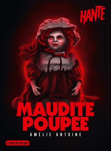 Hanté - Maudite poupée - Amélie Antoine