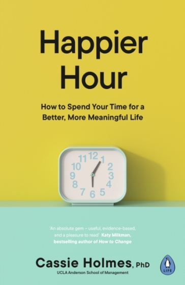 Happier Hour - Cassie Holmes