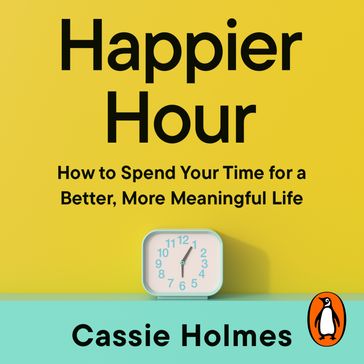 Happier Hour - Cassie Holmes