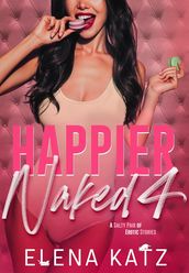 Happier Naked 4: A Salty Pair of Erotic Stories