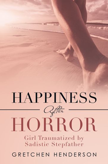 Happiness After Horror - Gretchen Henderson