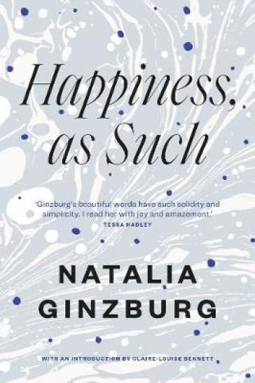 Happiness, As Such - Natalia Ginzburg
