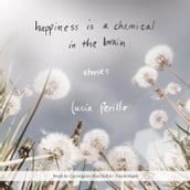 Happiness Is a Chemical in the Brain