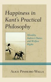 Happiness in Kant s Practical Philosophy