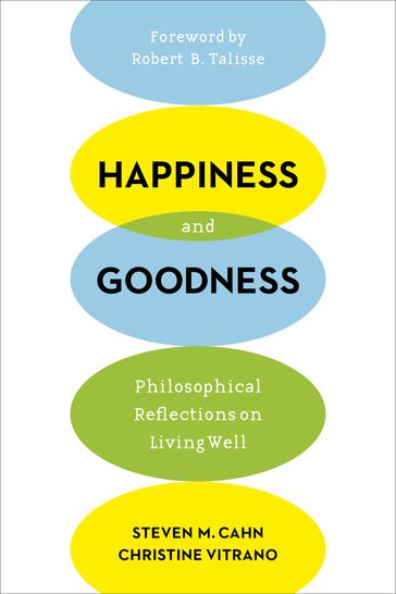 Happiness and Goodness - Christine Vitrano - Steven M. Cahn