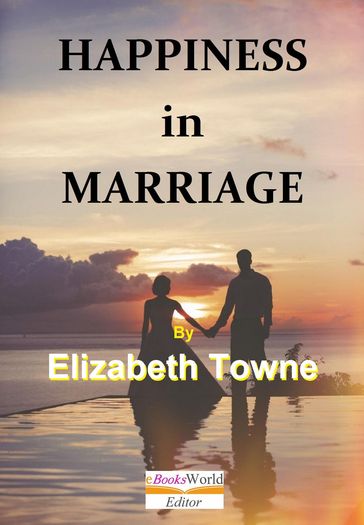Happiness in Marriage - Elizabeth Towne