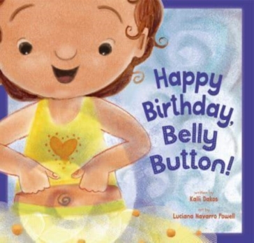 Happy Birthday, Belly Button! - Kalli Dakos