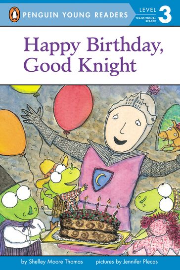 Happy Birthday, Good Knight - Shelley Moore Thomas