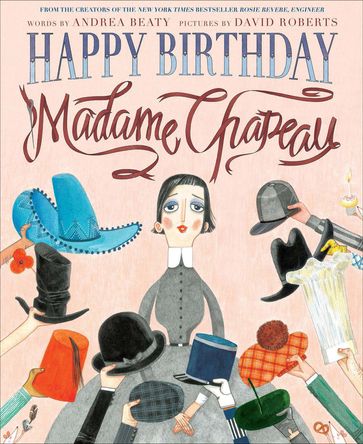 Happy Birthday, Madame Chapeau - Andrea Beaty