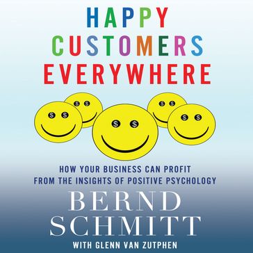 Happy Customers Everywhere - Bernd H. Schmitt