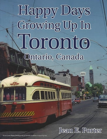 Happy Days Growing Up In Toronto - Jean Porter