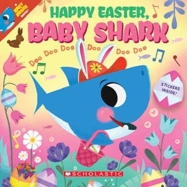 Happy Easter Baby Shark Doo Doo Doo Doo Doo Doo (PB) - Scholastic