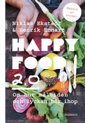Happy Food 2.0  Om hur maltiden och lyckan hör ihop