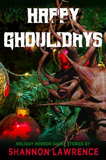 Happy Ghoulidays - Shannon Lawrence