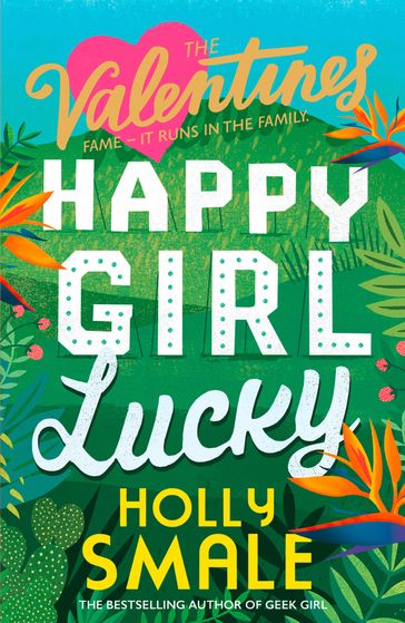 Happy Girl Lucky (The Valentines, Book 1) - Holly Smale