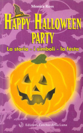 Happy Halloween party. La storia, i simboli, la festa