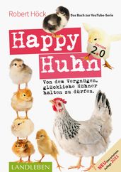 Happy Huhn 2.0 Das Buch zur YouTube-Serie