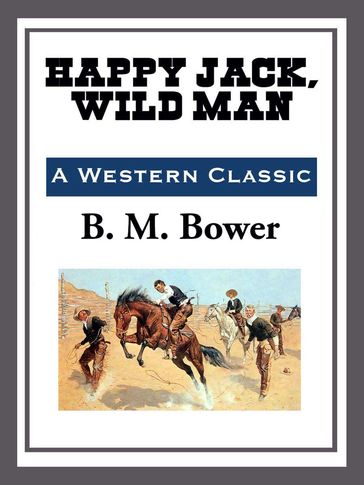 Happy Jack, Wild Man - B. M. Bower
