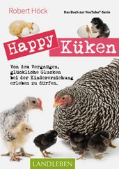 Happy Küken Das Buch zur YouTube-Serie Happy Huhn