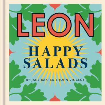 Happy Leons: LEON Happy Salads - Jane Baxter - John Vincent