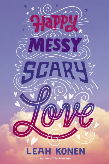 Happy Messy Scary Love - Leah Konen