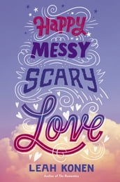 Happy Messy Scary Love