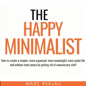 Happy Minimalist, The - Marc Reklau