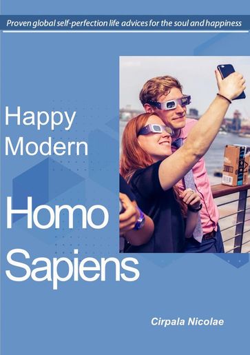 Happy Modern Homo Sapiens - Nicolae Cirpala