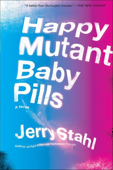 Happy Mutant Baby Pills - Jerry Stahl