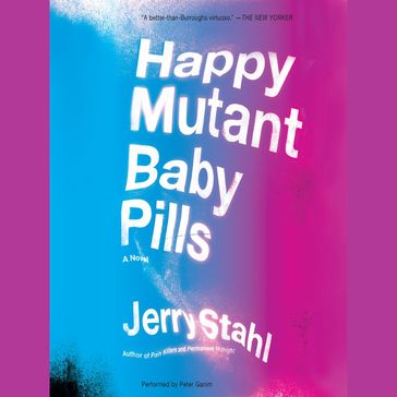 Happy Mutant Baby Pills - Jerry Stahl