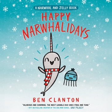 Happy Narwhalidays (A Narwhal and Jelly Book #5) - Ben Clanton